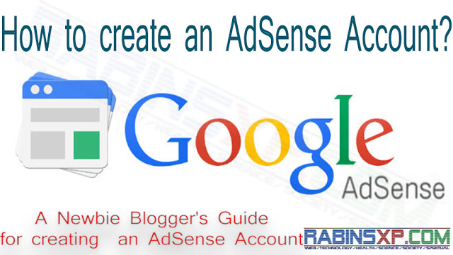 How to create and AdSense Account? (A Newbie Blogger's Guide)