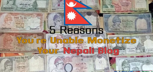 Unable To Monetize Your Nepali Blog - 5 Reasons For Nepali Bloggers