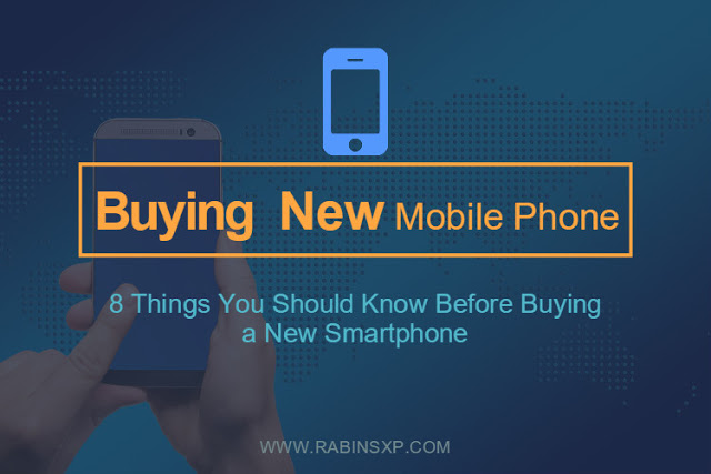 8 Things Before You Buy A New Smartphone