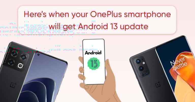 OnePlus OxygenOS 13 Update OnePlus OxygenOS 13 Update, rollout timeline, update tracker